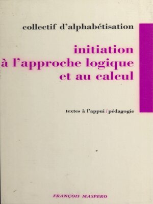 cover image of Initiation à l'approche logique et au calcul